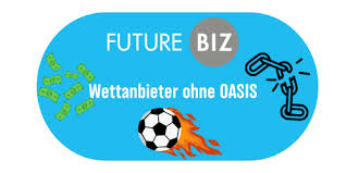 Wettanbieter ohne OASIS – Die besten Optionen für Online-Wetten Wettanbieter ohne OASIS – Die besten Optionen für Online-Wetten